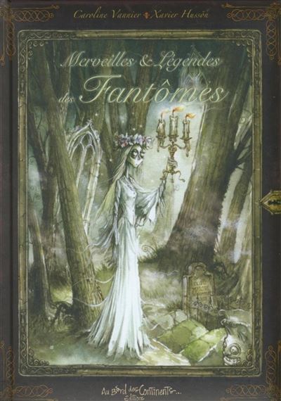 Merveilles et Légendes des Fantômes - Xavier Husson - cartonné