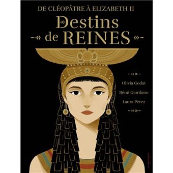 De Cléopâtre à Elisabeth 2, destins de reines