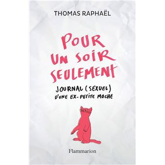 Pour un soir seulement. Journal (sexuel) d'une ex-petite moche - 1