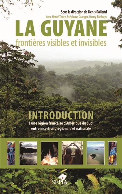 La Guyane Frontières Visibles Et Invisibles - Introduction à Une Région ...