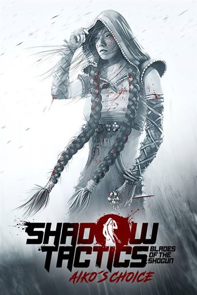 Shadow Tactics: Blades of the Shogun - Aiko s Choice