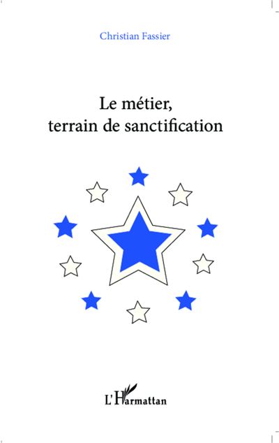 Le métier, terrain de sanctification