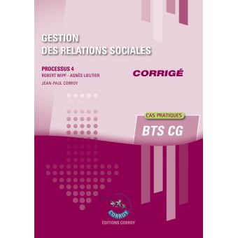 Gestion Des Relations Sociales Corrige Processus 4 Du Bts Cg Broche Robert Wipf Achat Livre Fnac