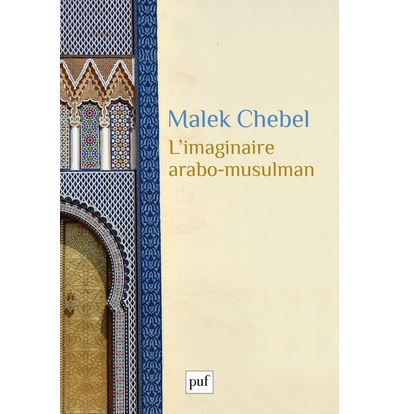 L'imaginaire arabo-musulman - Malek Chebel - broché
