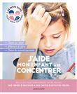 J'aide mon enfant à se concentrer