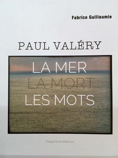 Paul Valéry : la mer, la mort, les mots