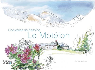 Le Motélon : une vallée se dessine - Denise Sonney - broché