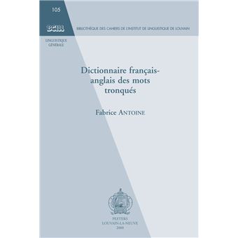 Dictionnaire francais-anglais des mots tronques - broché - Antoine ...