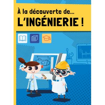 A la découverte de...l'ingénierie !