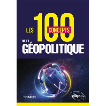 Les 100 concepts de la géopolitique