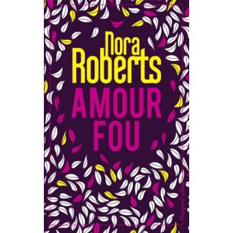 Amour fou Edition Collector - 2 romans - broché - Nora ...