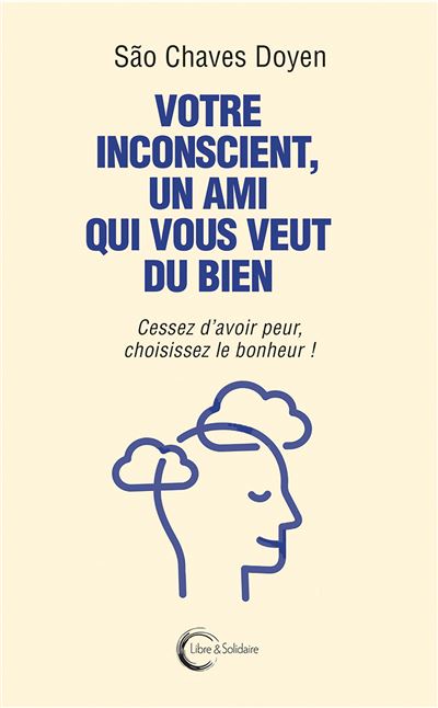 Votre inconscient, un ami qui vous veut du bien
