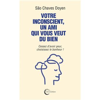 Votre inconscient, un ami qui vous veut du bien - 1