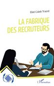 La fabrique des recruteurs