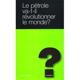 Le pétrole va-t-il révolutionner le monde ? - 1