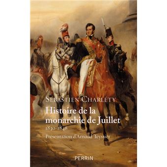 Histoire de la monarchie de juillet 1830-1848 - 1