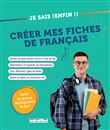 Je sais (enfin !) créer mes fiches de français