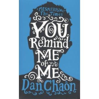 You Remind Me of Me by Dan Chaon