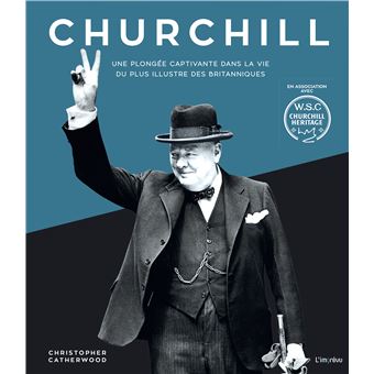 Churchill, Une plongée captivante dans la vie du plus illustre des Britanniques