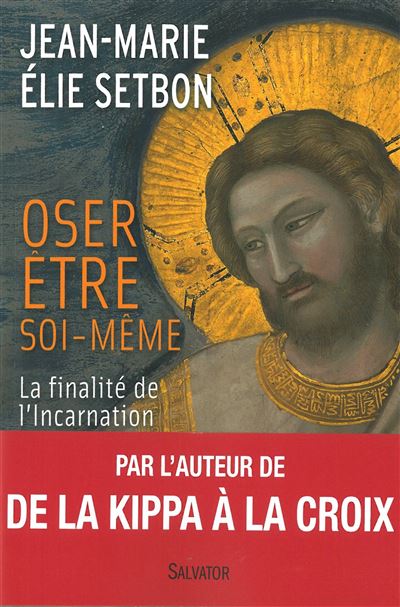 Oser être Soi Même Finalité De Lincarnation Broché Jean Marie Elie Setbon Achat Livre Fnac 