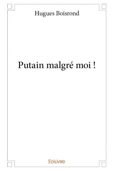 Putain malgré moi !