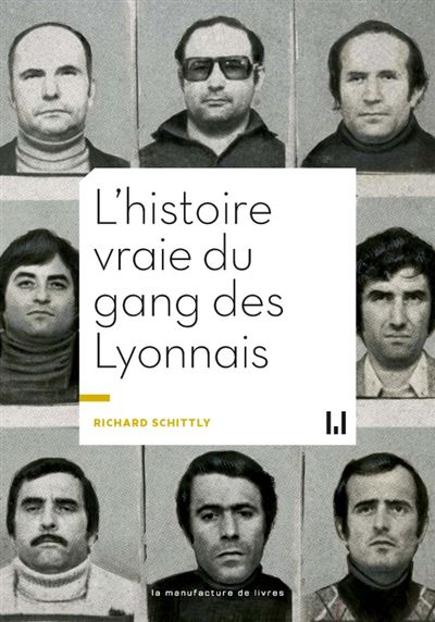 L'histoire vraie du gang des lyonnais - Richard Schittly - broché