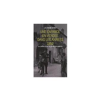 Une enfance en Vendée dans les années 1950 - la coiffeuse et le garde-champêtre - 1