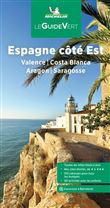 Guide Vert Espagne côté Est : Valence, Costa Blanca, Aragon, Saragosse
