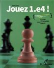 Jouez 1.e4 ! Tome III