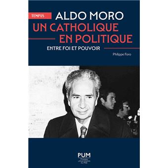 Aldo Moro, un catholique en politique