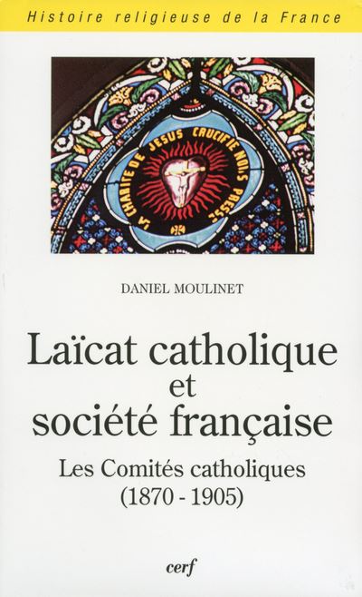 Laïcat catholique et société française - Daniel Moulinet - broché
