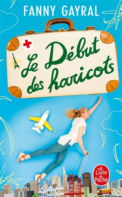 Le Début des haricots - Fanny Gayral - Poche