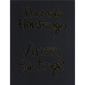 Thomas Houseago : Vision Paintings
