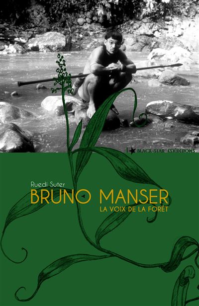 Bruno Manser, La voix de la forêt