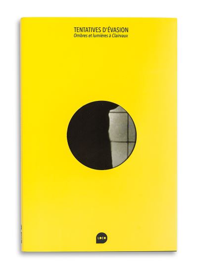 Tentatives d' évasion : ombres et lumières à Clairvaux