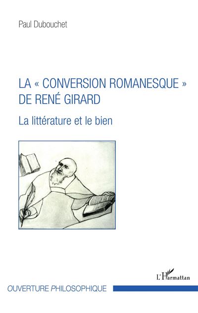 La conversion romanesque de rene girard la litterature et