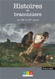 Histoires de braconniers du XIXème et XXème siècle