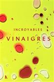Incroyables Vinaigres