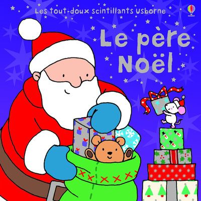 Le père Noël - Les tout-doux scintillants Usborne - cartonné - Fiona Le père Noël - Les tout-doux scintillants Usborne - cartonné - Fiona