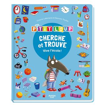 Cherche et trouve des tout-petits - p'tit loup - vive l'école !
