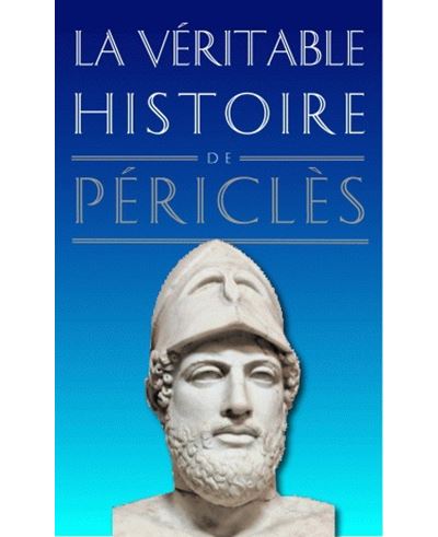 La Véritable Histoire de Périclès - Jean Malye - Poche