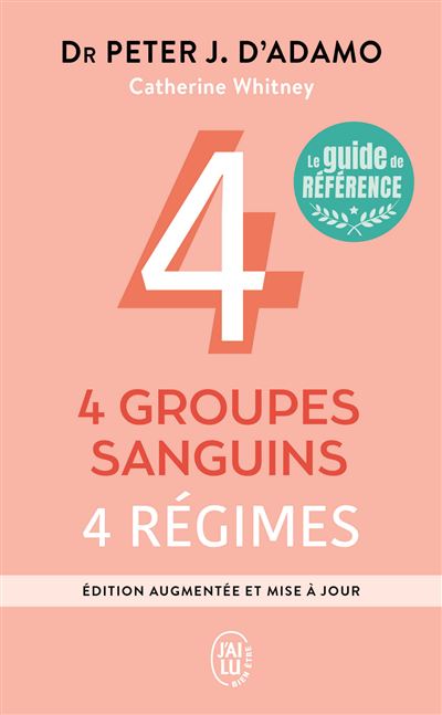 4 Groupes Sanguins, 4 Régimes - Poche - Peter J. D' Adamo, Anne ...