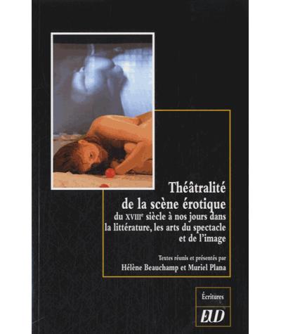 Theatralite de la scene erotique du xviiie siecle a nos jours