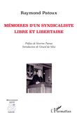 Mémoires d'un syndicaliste libre et libertaire