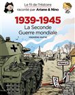 Le fil de l'Histoire raconté par Ariane & Nino - Fourreau 1939 - 1945 - La Seconde Guerre mondiale (