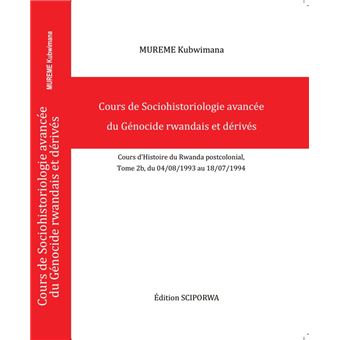 Cours de Sociohistoriologie avancée du Génocide rwandais et dérivés