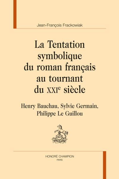 La tentation symbolique du roman français au tournant du XIXème siècle