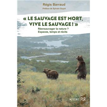 « Le Sauvage est mort, vive le sauvage ! »