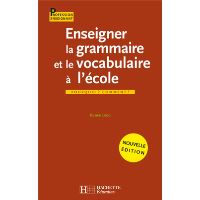 Enseigner la grammaire et le vocabulaire à l'école