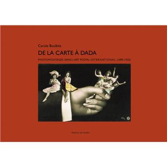 De la carte à Dada - Photomontages dans l’art postal international (1895-1925)